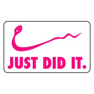 Just Did It Sticker (Hot Pink)